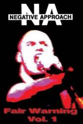 Negative Approach : Fair Warning Vol. 1 Negative Approach : Fair Warning Vol. 1